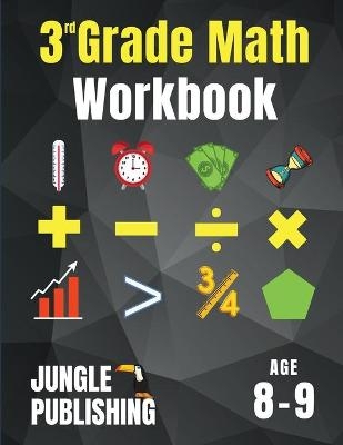 3rd Grade Math Workbook - Jungle Publishing