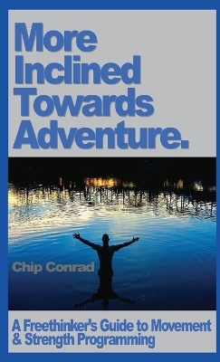 More Incline Towards Adventure - Chip Conrad