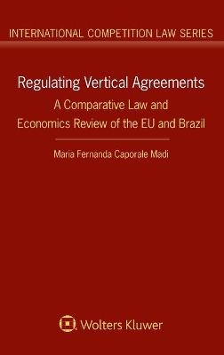 Regulating Vertical Agreements - Maria Fernanda Caporale Madi