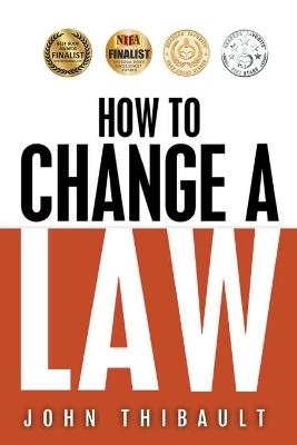 How To Change a Law - John Thibault