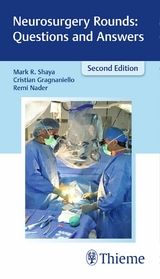 Neurosurgery Rounds: Questions and Answers - Mark R. Shaya, Cristian Gragnaniello, Remi Nader
