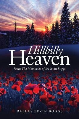 Hillbilly Heaven - Dallas Ervin Boggs