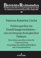 Fehlerquellen im Ermittlungsverfahren &ndash; ein rechtspsychologischer Diskurs - Vanessa Czuba