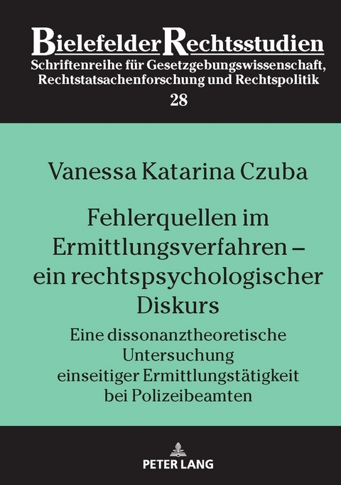 Fehlerquellen im Ermittlungsverfahren &ndash; ein rechtspsychologischer Diskurs - Vanessa Czuba