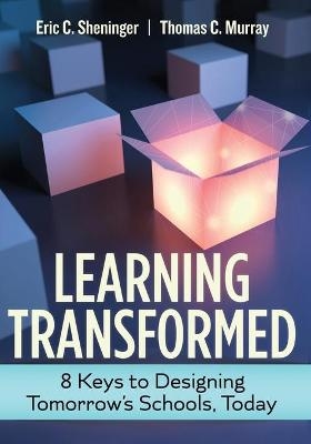 Learning Transformed - Eric C. Sheninger, Thomas C. Murray