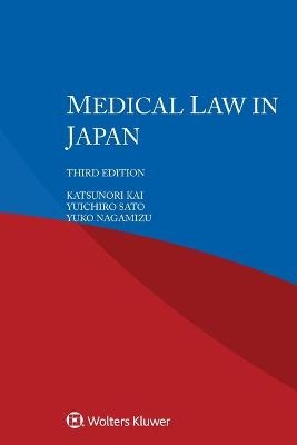 Medical Law in Japan - Katsunori Kai, Yuichiro Sato, Yuko Nagamizu