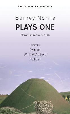 Barney Norris: Plays One - Barney Norris