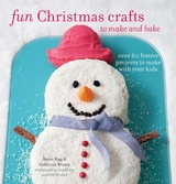 Fun Christmas Crafts to Make and Bake -  Annie Rigg,  Catherine Woram