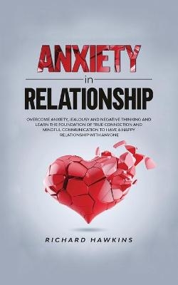 Anxiety in Relationship - Richard Hawkins