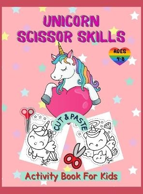 Unicorn Scissor Skills Activity Book for Kids Ages 4-8