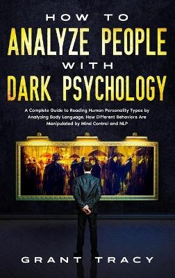How to Analyze People with Dark Psychology