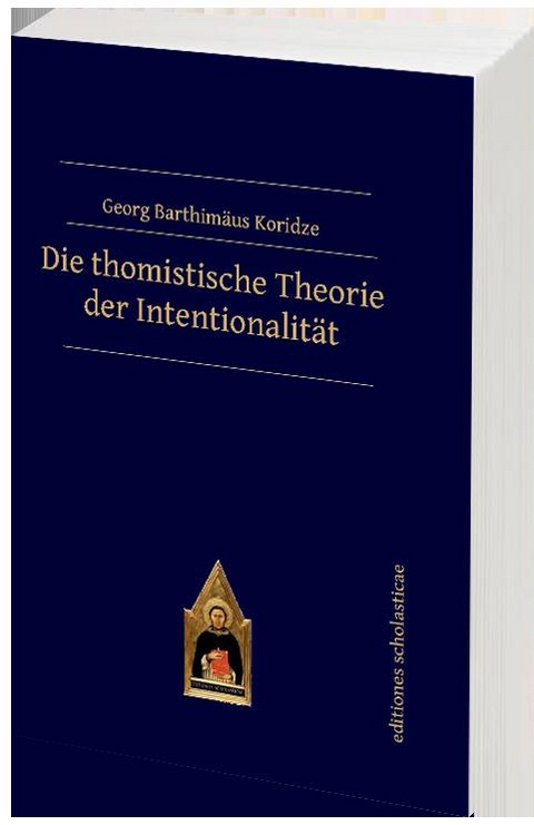 Die thomistische Theorie der Intentionalit&auml;t - Georg Barthim&auml;us Koridze