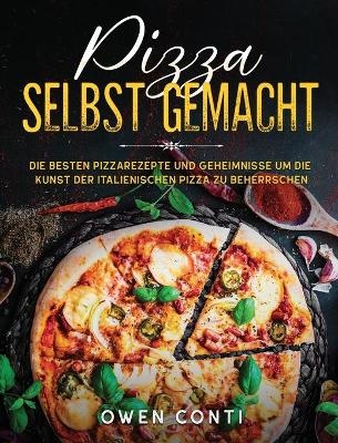 Pizza Selbst Gemacht - Owen Conti
