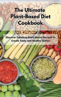 The Ultimate Plant-Based Diet Cookbook