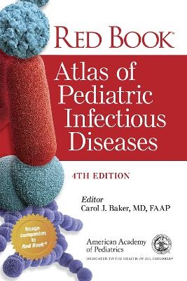 Red Book&reg; Atlas of Pediatric Infectious Diseases -  American Academy of Pediatrics