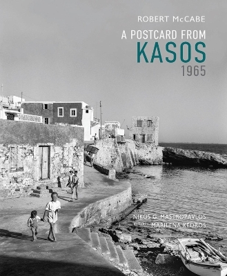 A Postcard from Kasos, 1965 - Robert A McCabe