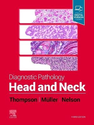 Diagnostic Pathology: Head and Neck - Lester D.R. Thompson, Susan M&uuml;ller, Brenda L. Nelson