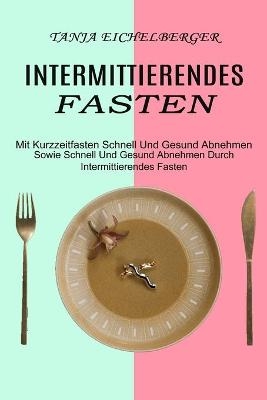 Intermittierendes Fasten - Tanja Eichelberger