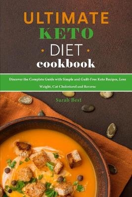 Ultimate Keto Diet Cookbook - Sarah Best