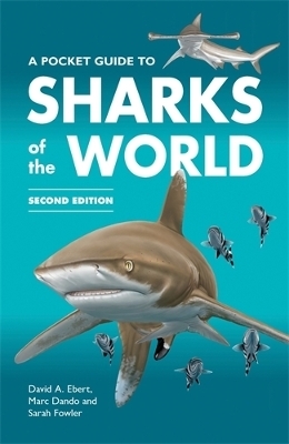 Pocket Guide to Sharks of the World - David A. Ebert, Marc Dando, Sarah Fowler