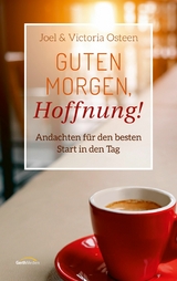 Guten Morgen, Hoffnung! - Joel Osteen, Victoria Osteen