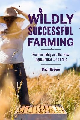 Wildly Successful Farming - Brian DeVore