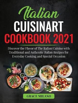 Italian Cuisinart Cookbook 2021 - Grace Milano