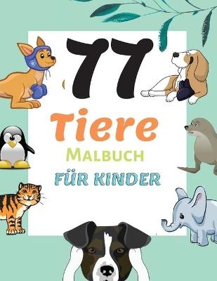 77 Tiere Malbuch f&uuml;r Kinder - Charlie Motley