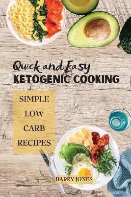 Quick and Easy Ketogenic Cooking