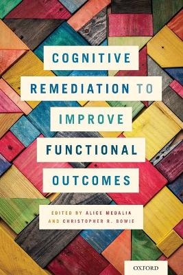 Cognitive Remediation to Improve Functional Outcomes - 