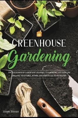 Greenhouse Gardening