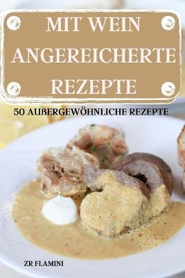 Mit Wein Angereicherte Rezepte 50 Au&szlig;ergew&ouml;hnlich E Rezepte -  Zr Flamini