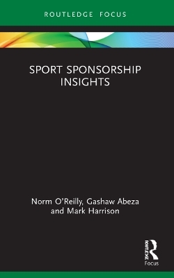 Sport Sponsorship Insights - Norm O&rsquo;Reilly, Gashaw Abeza, Mark Harrison