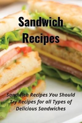 Sandwich recipes - Matthew J Rue