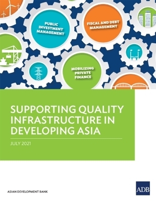 Supporting Quality Infrastructure in Developing Asia -  Asian Development Bank