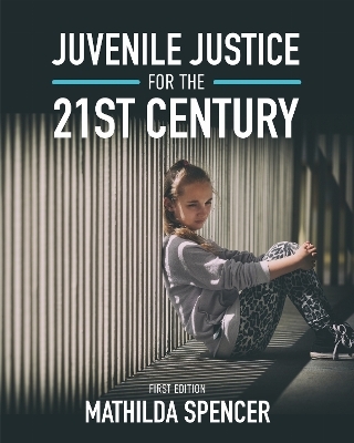 Juvenile Justice for the 21st Century