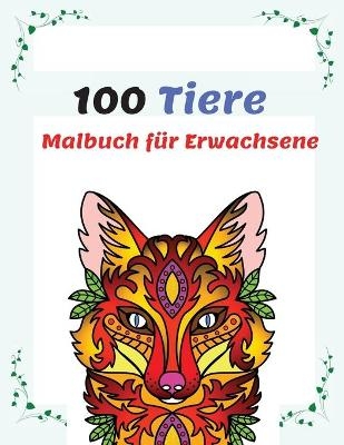 100 Tiere Malbuch f&uuml;r Erwachsene - Charlie Motley