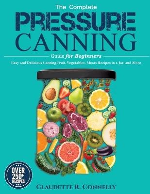 The Complete Pressure Canning Guide for Beginners