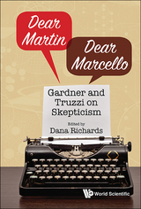 DEAR MARTIN/DEAR MARCELLO: GARDNER AND TRUZZI ON SKEPTICISM - 