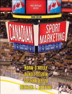 Canadian Sport Marketing - Norm O'Reilly, Benoit Seguin, Gashaw Abeza, Michael L. Naraine