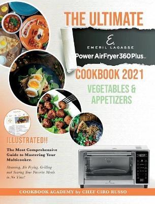 The Ultimate Emeril Lagasse Power AirFryer 360 Plus Cookbook 2021 VEGETABLE AND APPETIZERS