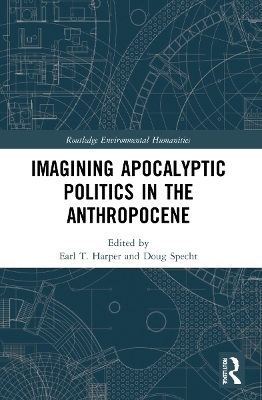 Imagining Apocalyptic Politics in the Anthropocene - 