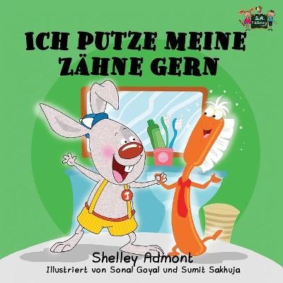 Ich putze meine Z&auml;hne gern - Shelley Admont, KidKiddos Books
