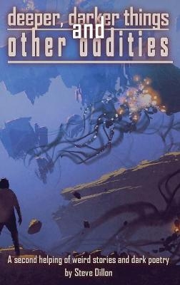 Deeper, Darker Things - Steve Dillon