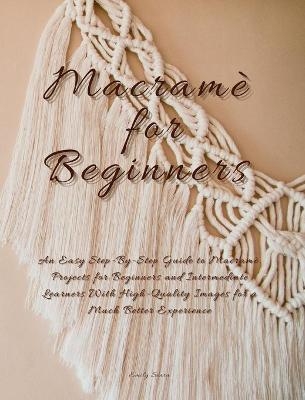Macram&egrave; For Beginners - Emily Senra