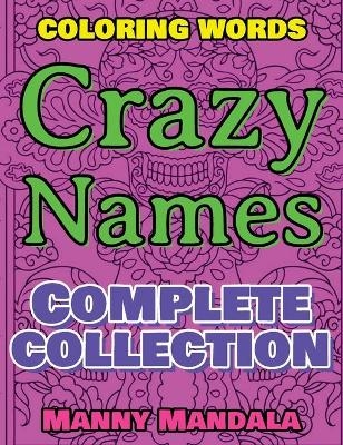 CRAZY NAMES - Complete Collection - Coloring Words - Color Mandala and Relax - Manny Mandala