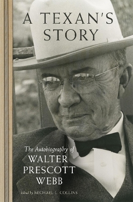A Texan's Story - Walter Prescott Webb