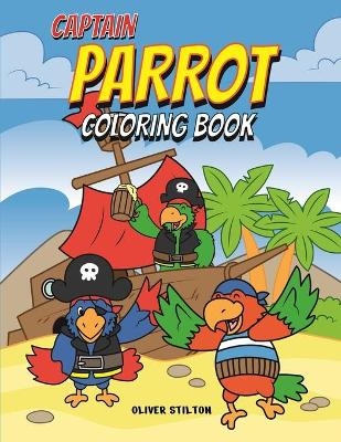 Captain Parrot Coloring Book - Oliver Stilton