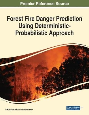 Forest Fire Danger Prediction Using Deterministic-Probabilistic Approach - 
