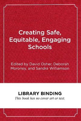 Creating Safe, Equitable, Engaging Schools - David Osher